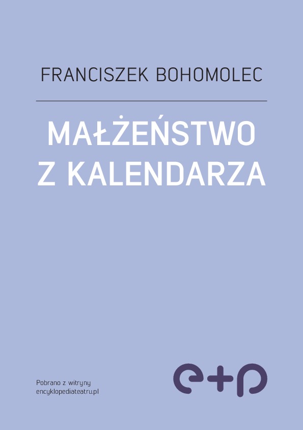 Małżeństwo z kalendarza : komedia w trzech aktach
