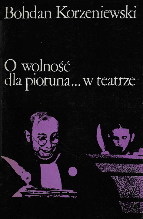 O wolność dla pioruna... w teatrze 