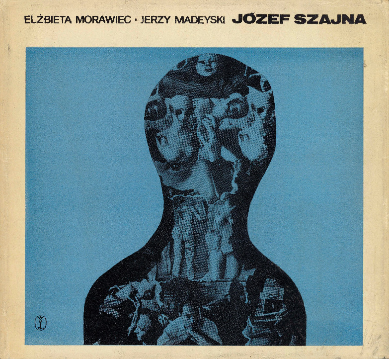 Józef Szajna : (plastyka, teatr)