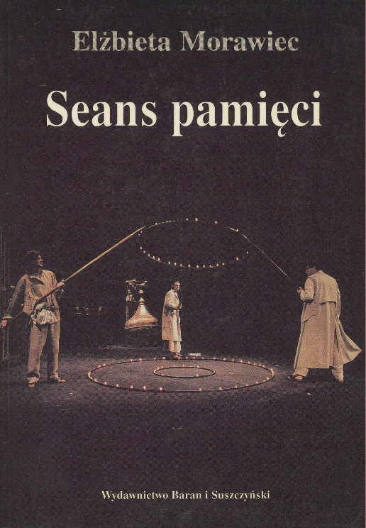 Seans pamięci : szkice o dramacie i teatrze