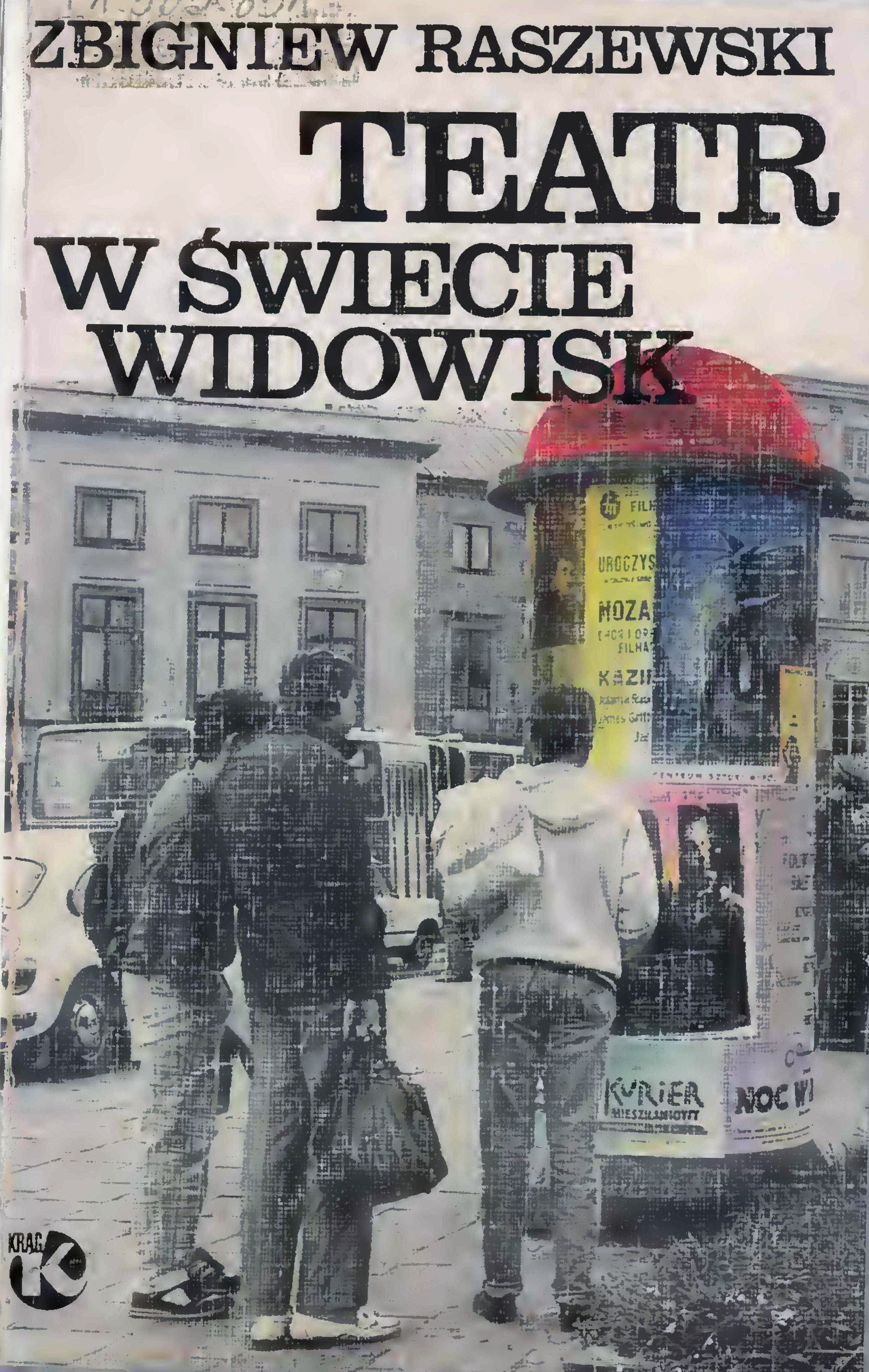 Teatr w świecie widowisk : dziewięćdziesiąt jeden listów o naturze teatru